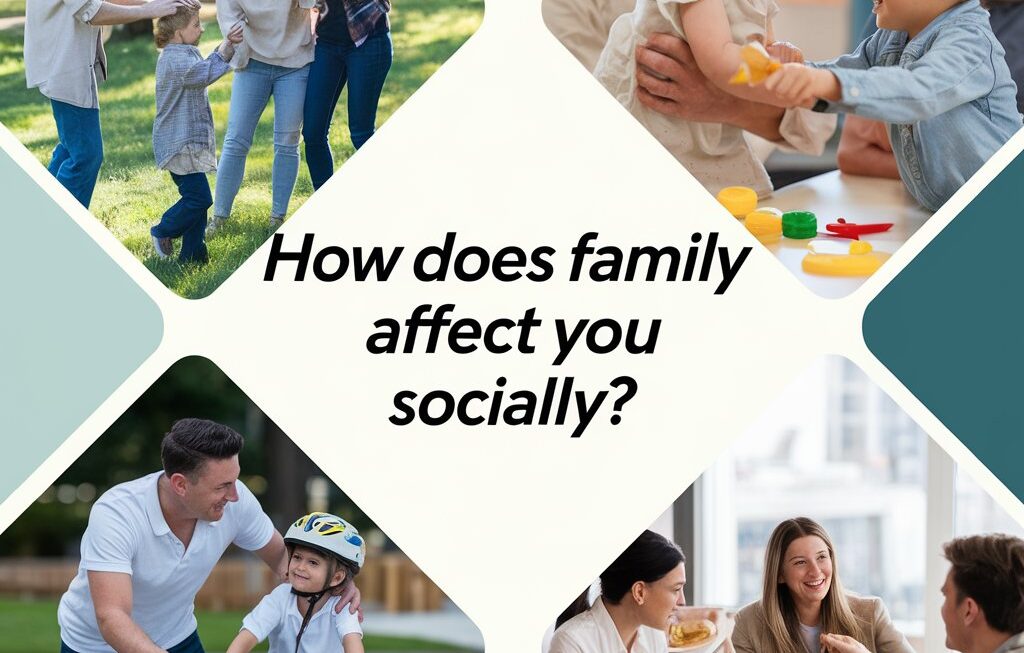 How Does Family Affect You Socially