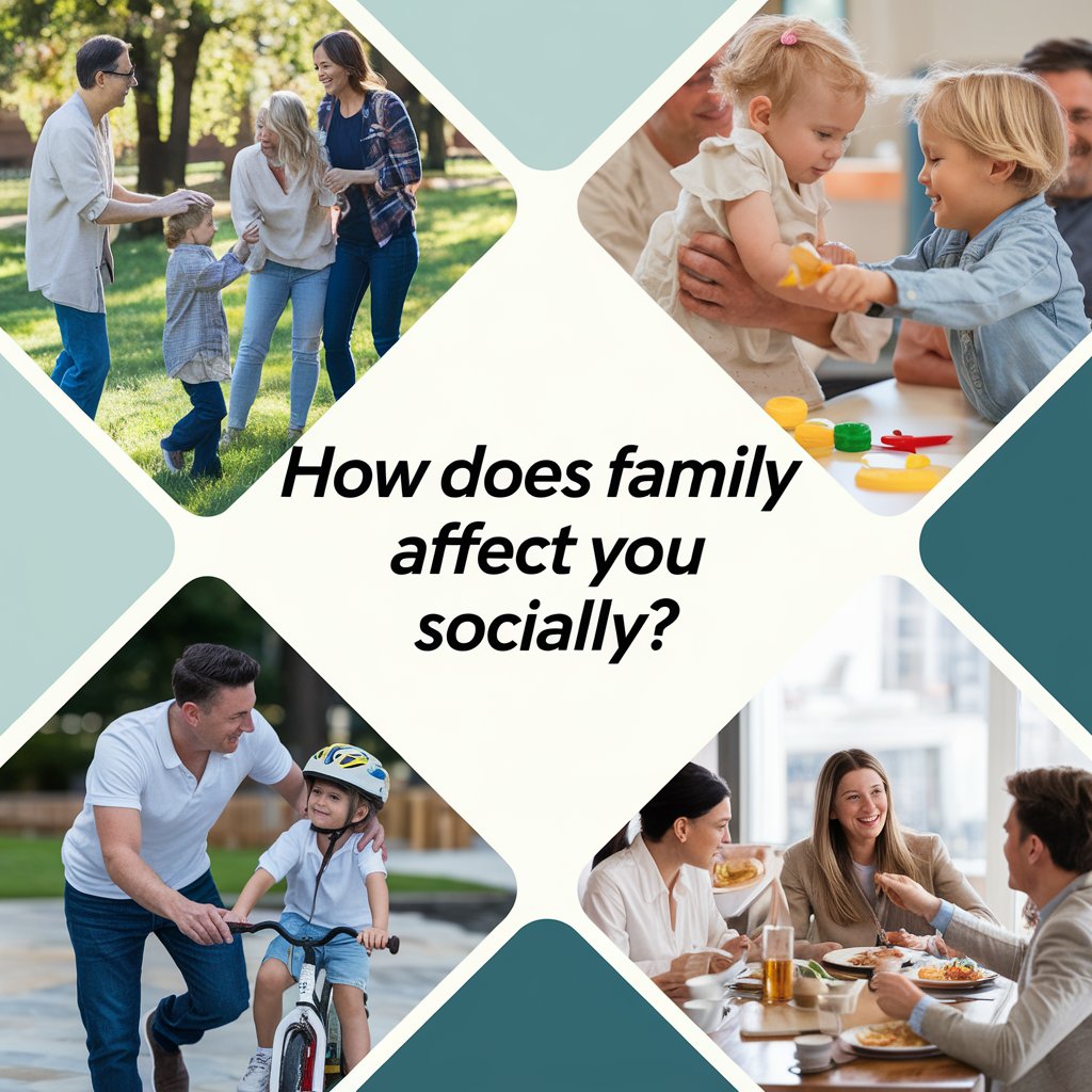 How Does Family Affect You Socially